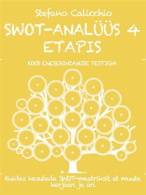 cover image of SWOT-ANALÜÜS 4 ETAPIS--Kuidas kasutada SWOT-maatriksit, et muuta karjääri ja äri